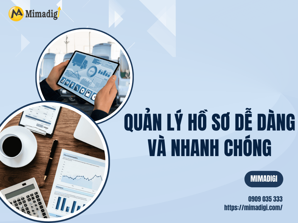 Quản lý hồ sơ dễ dàng và nhanh chóng tại MIMA