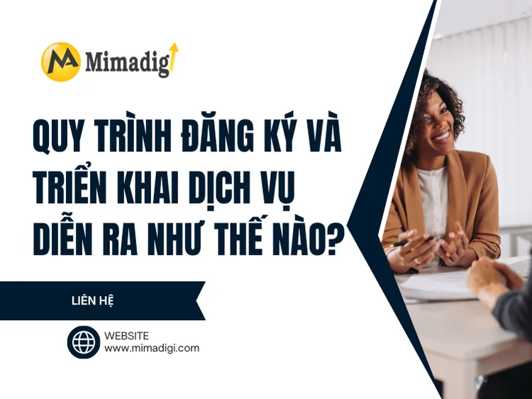 Quy trình đăng ký và triển khai dịch vụ diễn ra như thế nào? tại mima