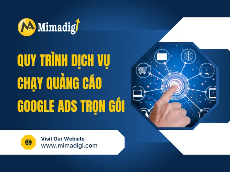 Quy trình dịch vụ chạy quảng cáo Google Ads trọn gói tại mima