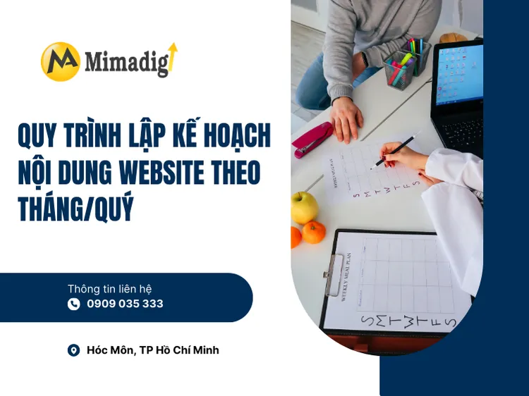 Quy trình lập kế hoạch nội dung website theo tháng/quý tại mima