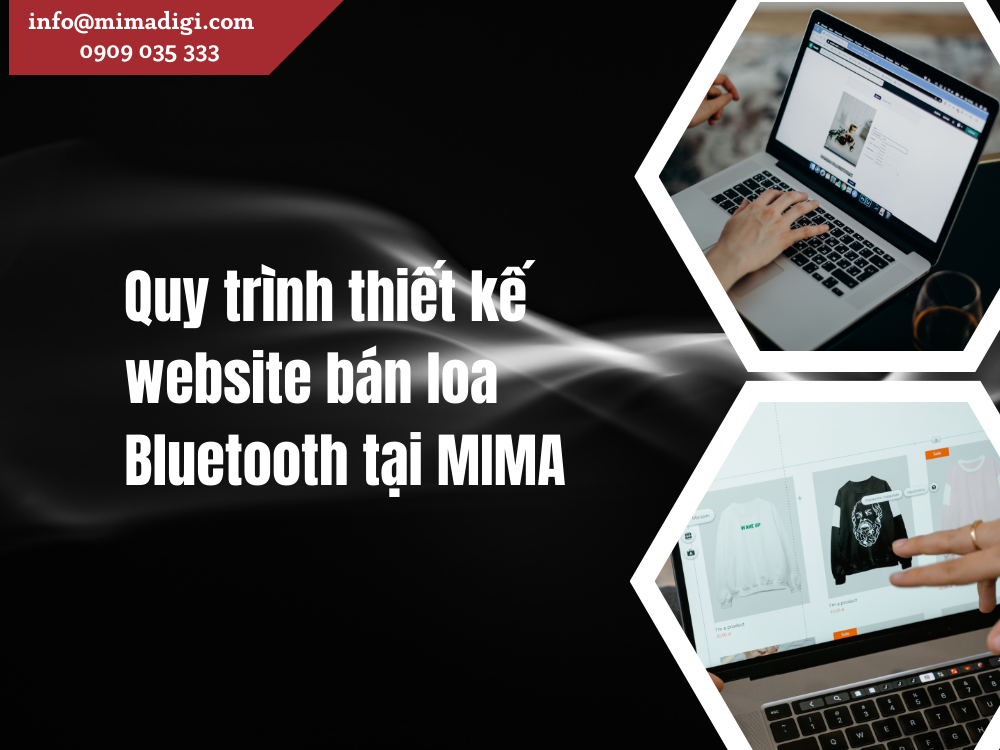 Quy trình thiết kế website bán loa Bluetooth tại MIMA