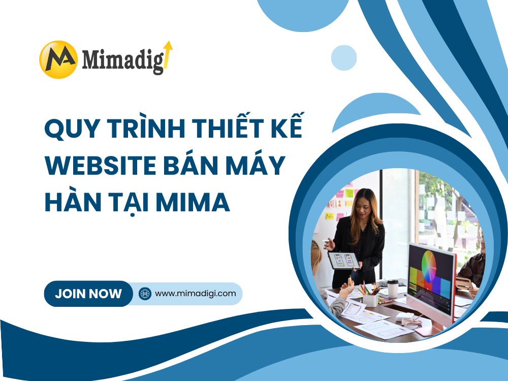 Quy trình thiết kế website bán máy hàn tại MIMA