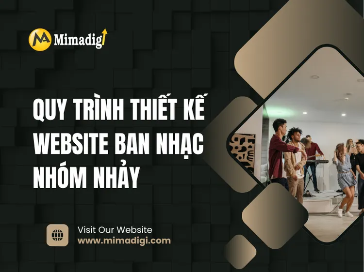 Quy trình thiết kế website ban nhạc – nhóm nhảy tại MIMA 