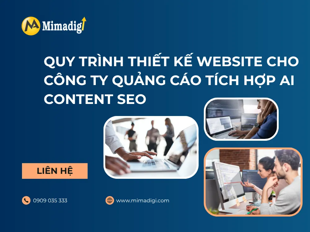Quy Trình Thiết Kế Website Cho Công Ty Quảng Cáo Tích Hợp AI Content SEO tại mima