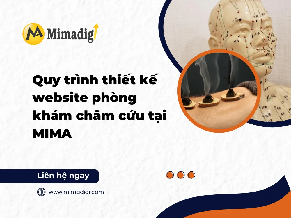 Quy trình thiết kế website phòng khám châm cứu tại MIMA
