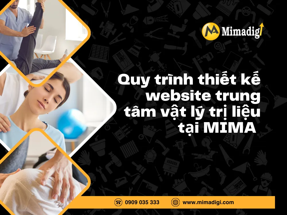 Quy trình thiết kế website trung tâm vật lý trị liệu tại MIMA