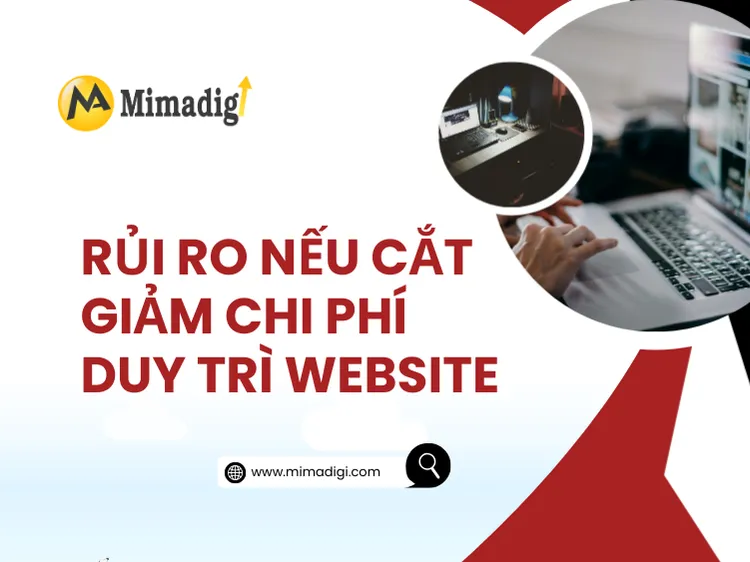 Rủi ro nếu cắt giảm chi phí duy trì website tại mima