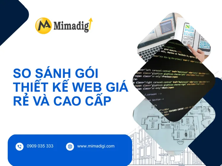 So sánh gói thiết kế web giá rẻ và cao cấp – Doanh nghiệp nên chọn lựa thế nào? tại mima