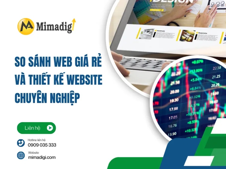So sánh web giá rẻ và thiết kế website chuyên nghiệp tại mima