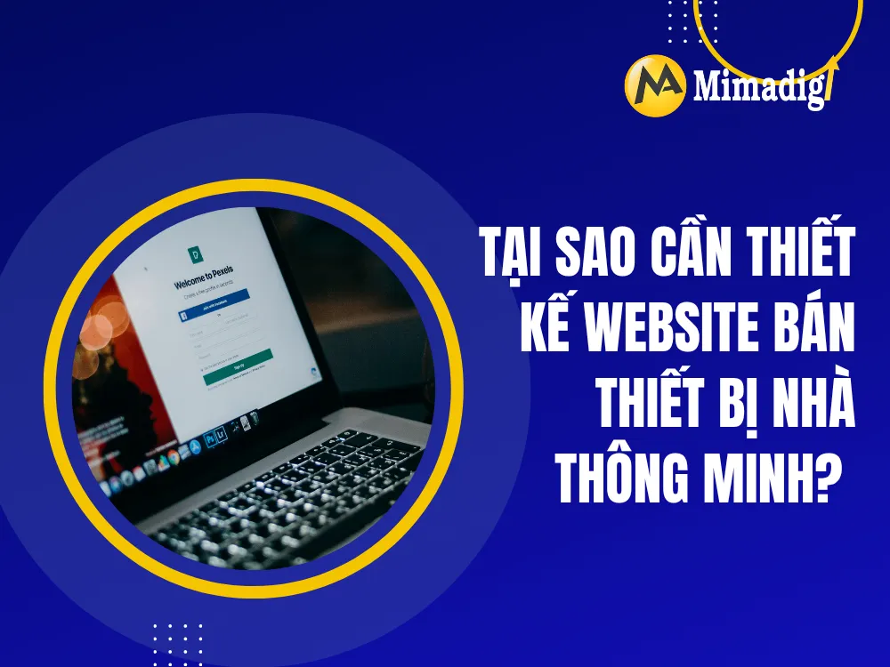 Tại sao cần thiết kế website bán thiết bị nhà thông minh? tại mima