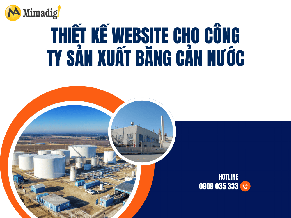 Tại sao cần thiết kế website cho công ty sản xuất băng cản nước? tại MIMA