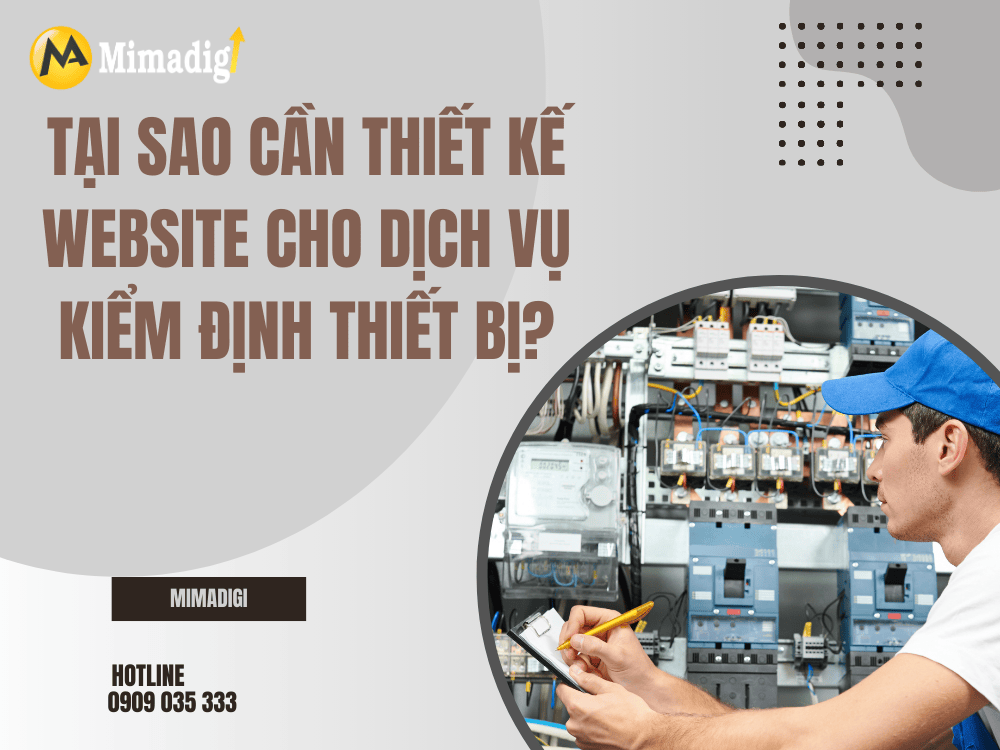 Tại sao cần thiết kế website cho dịch vụ kiểm định thiết bị? tại MIMA