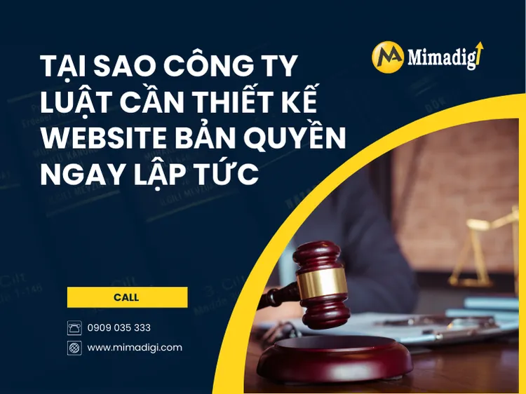 Tại sao công ty luật cần thiết kế website bản quyền ngay lập tức tại mima