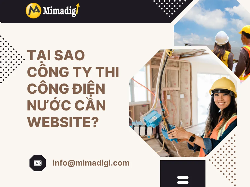 Tại sao công ty thi công điện nước cần website? tại mima