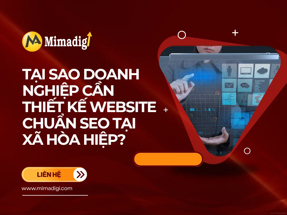 Tại Sao Doanh Nghiệp Cần Thiết Kế Website Chuẩn SEO Tại Xã Hòa Hiệp? tại mima