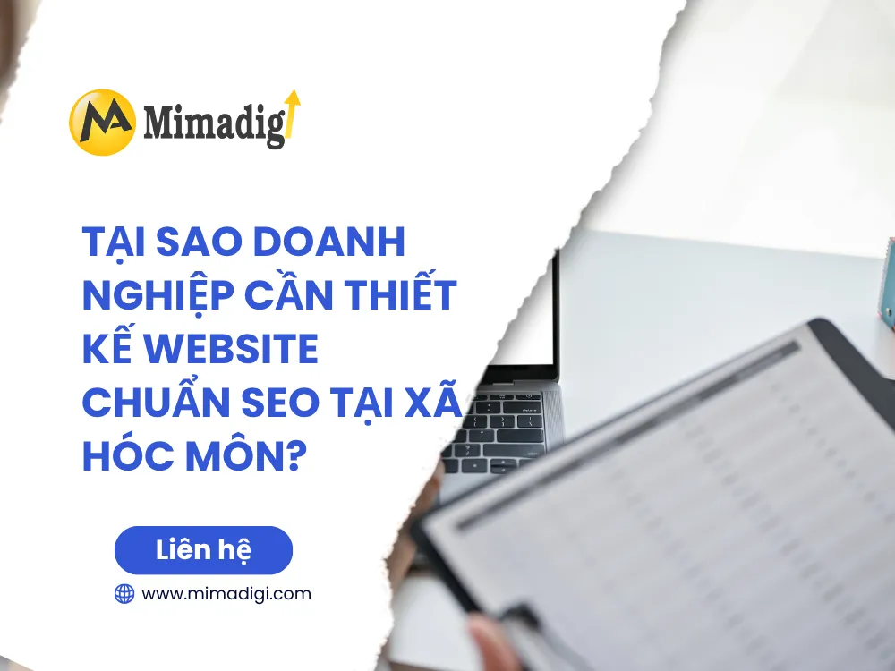 Tại Sao Doanh Nghiệp Cần Thiết Kế Website Chuẩn SEO Tại Xã Hóc Môn? tại mima