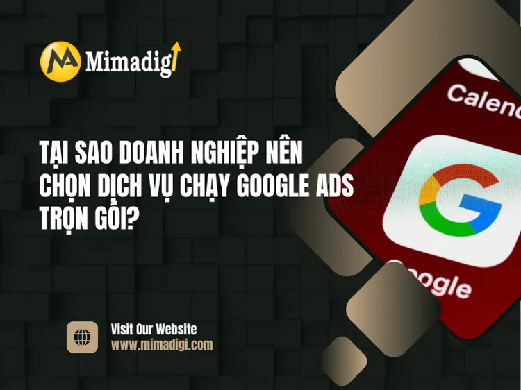 Tại sao doanh nghiệp nên chọn dịch vụ chạy Google Ads trọn gói? tại mima