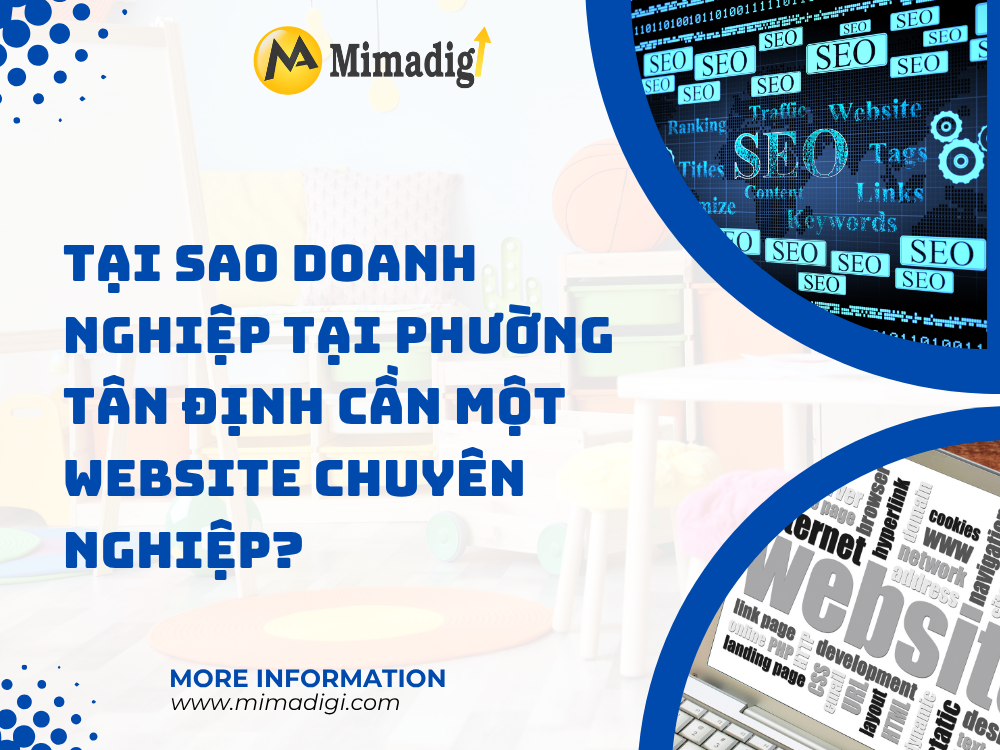 Tại Sao Doanh Nghiệp Tại Phường Tân Định Cần Một Website Chuyên Nghiệp? tại mimadigi