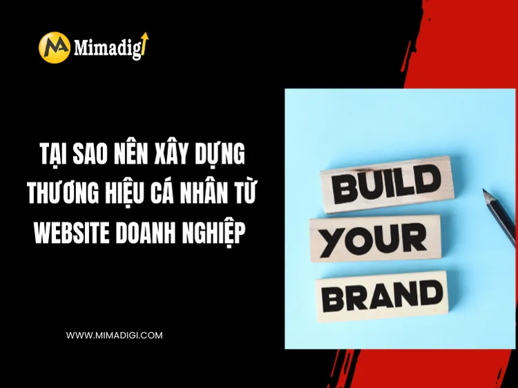 Tại sao nên xây dựng thương hiệu cá nhân từ website doanh nghiệp tại mima