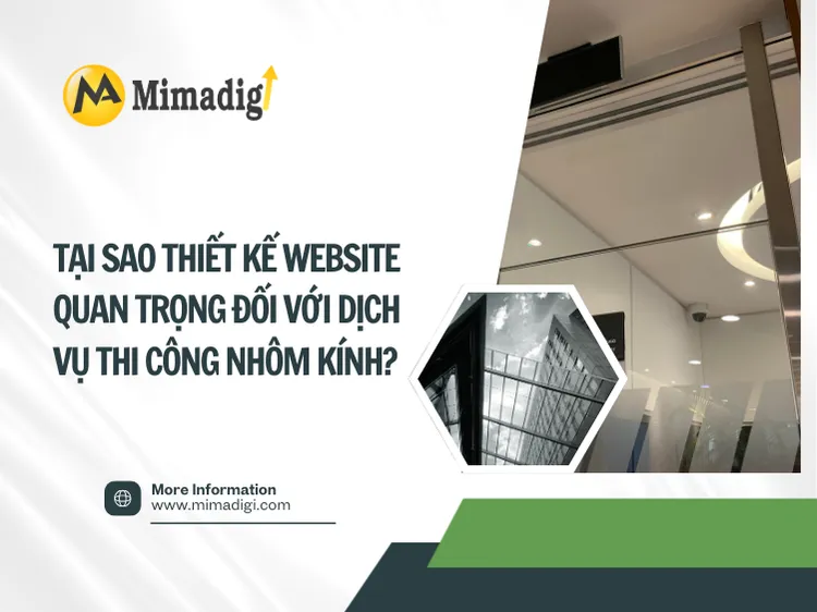 Tại sao thiết kế website quan trọng đối với dịch vụ thi công nhôm kính? tại mima