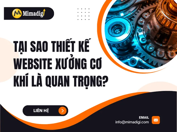 Tại sao thiết kế website xưởng cơ khí là quan trọng? tại mima