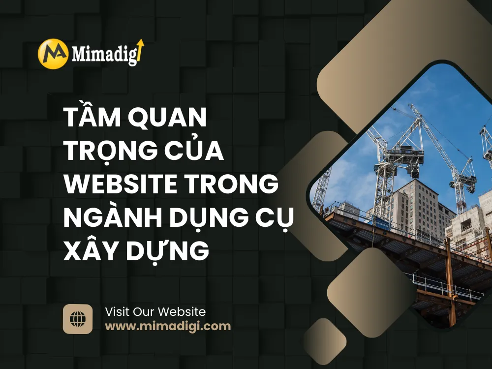 Tầm quan trọng của website trong ngành dụng cụ xây dựng tại mima