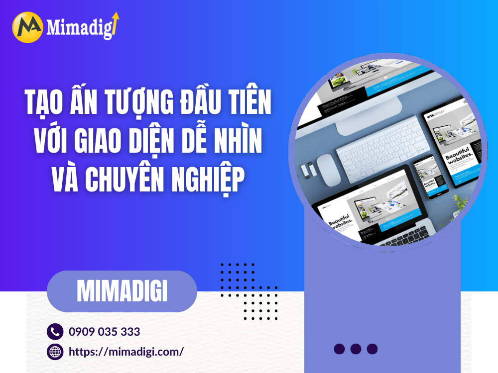 Tạo ấn tượng đầu tiên với giao diện dễ nhìn và chuyên nghiệp tại MIMA