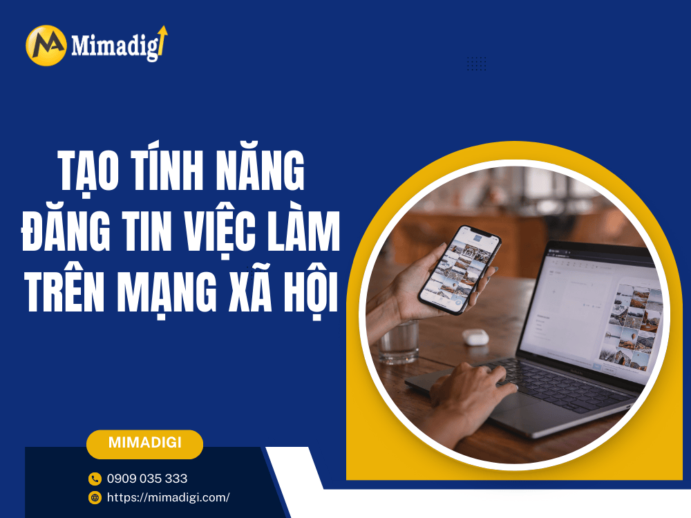 Tạo tính năng đăng tin việc làm trên mạng xã hội tại MIMA