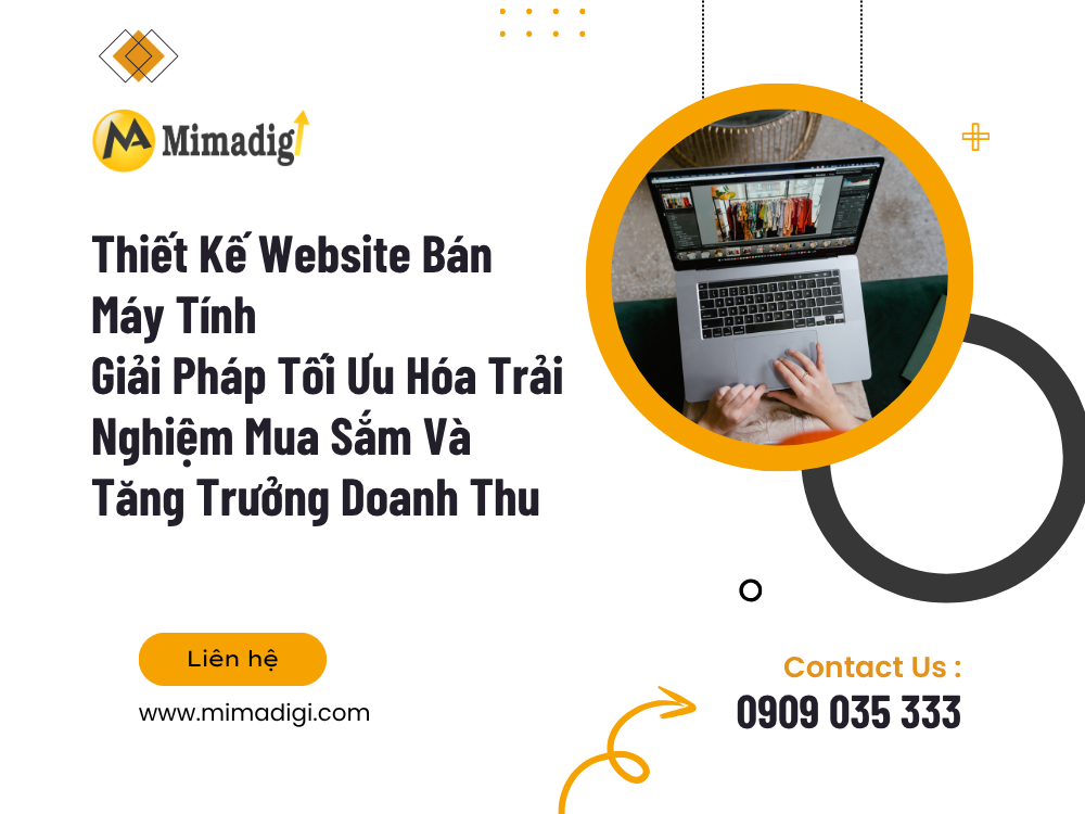 Thiết Kế Website Bán Máy Tính: Giải Pháp Tối Ưu Hóa Trải Nghiệm Mua Sắm Và Tăng Trưởng Doanh Thu tại mima