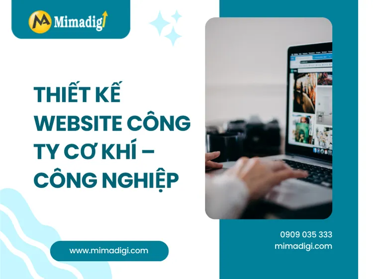 Thiết Kế Website Công Ty Cơ Khí – Công Nghiệp: Tối Ưu Hiệu Quả Kinh Doanh và Xây Dựng Thương Hiệu tại mima