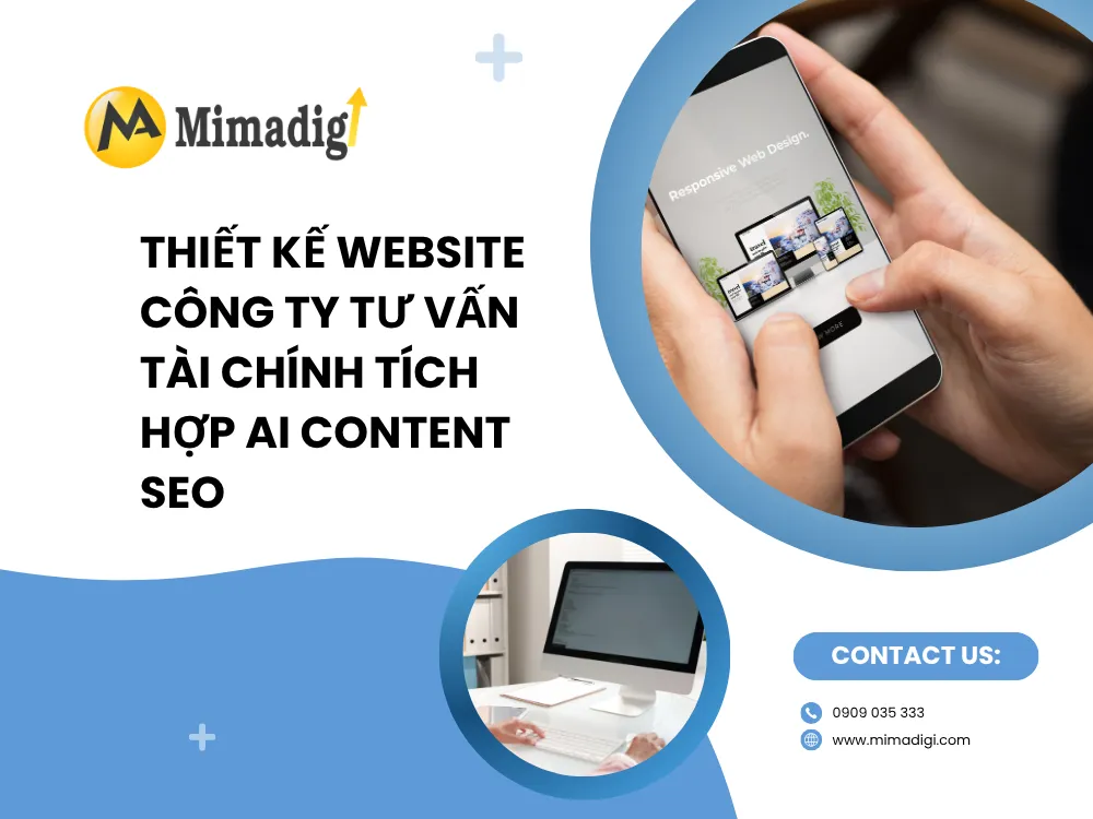 Thiết Kế Website Công Ty Tư Vấn Tài Chính Tích Hợp AI Content SEO: Giải Pháp Tối Ưu Hóa Thương Hiệu và Tăng Cường Khả Năng Tiếp Cận Khách Hàng tại mima