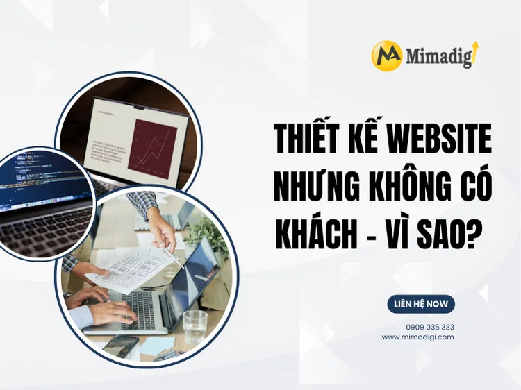 Thiết kế website nhưng không có khách – Vì sao? tại mima