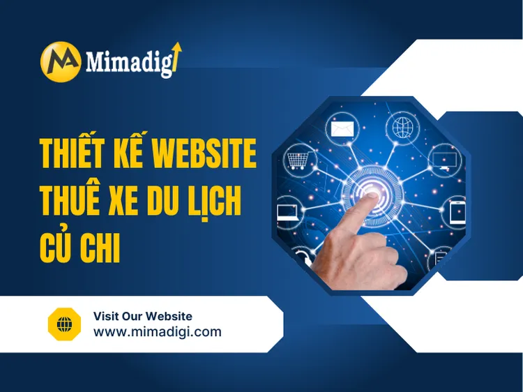 Thiết kế Website Thuê Xe Du Lịch Củ Chi – Nâng Tầm Chuyển Đổi Với Giải Pháp Chuẩn SEO Từ MIMA