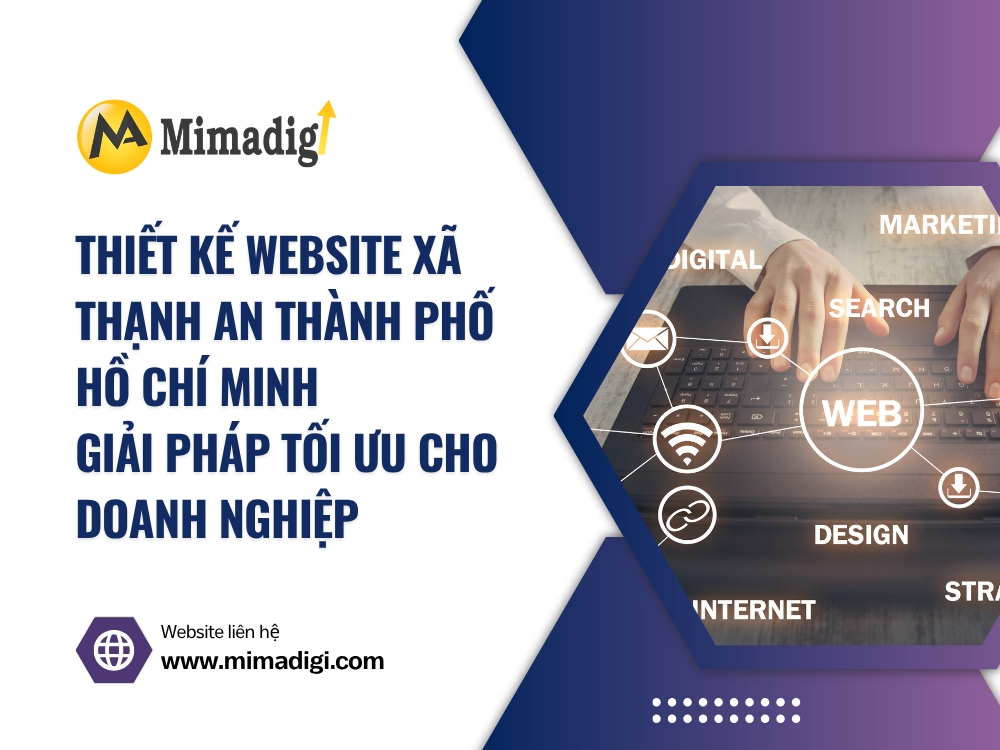 Thiết Kế Website Xã Thạnh An, Thành Phố Hồ Chí Minh: Giải Pháp Tối Ưu Cho Doanh Nghiệp tại mima