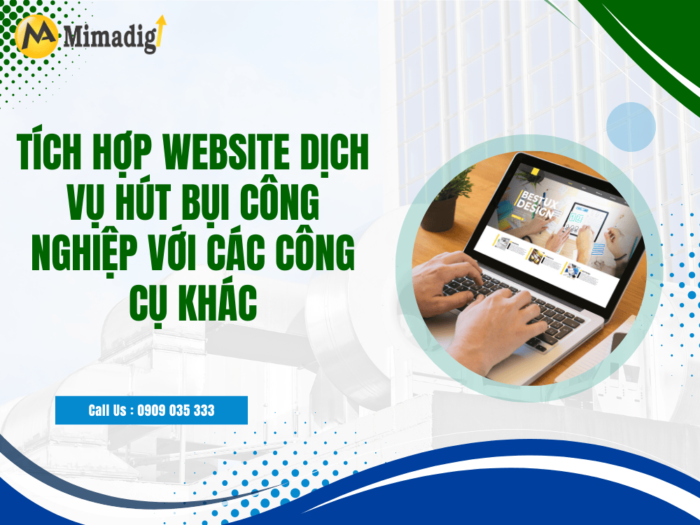 Tích hợp website dịch vụ hút bụi công nghiệp với các công cụ khác tại MIMA