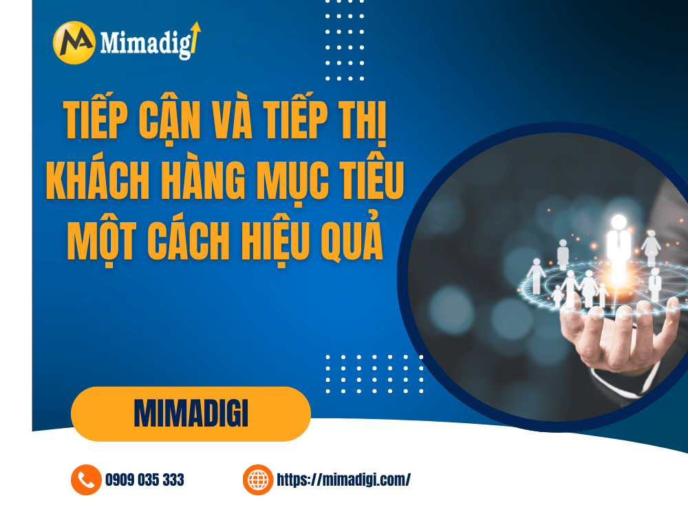 Tiếp cận và tiếp thị khách hàng mục tiêu một cách hiệu quả tại MIMA