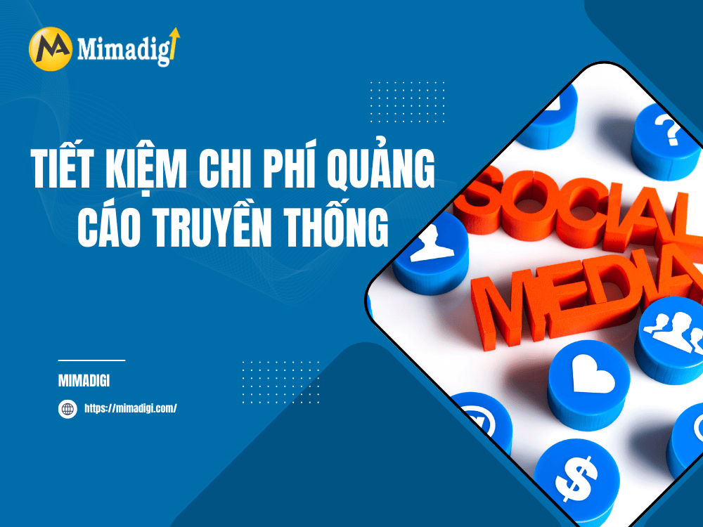 Tiết kiệm chi phí quảng cáo truyền thống tại MIMA
