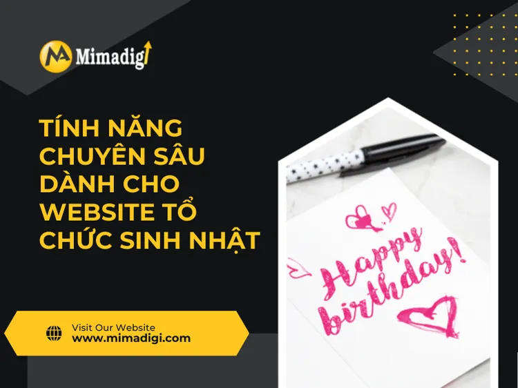 Tính năng chuyên sâu dành cho website tổ chức sinh nhật tại mima