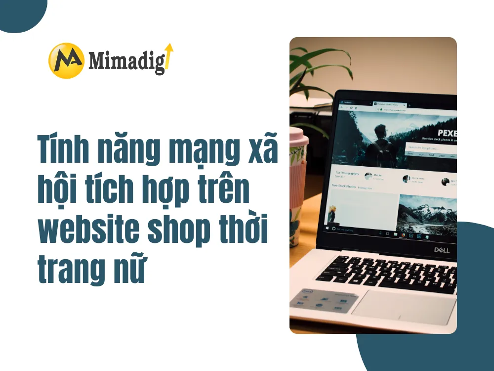 Tính năng mạng xã hội tích hợp trên website shop thời trang nữ tại mima