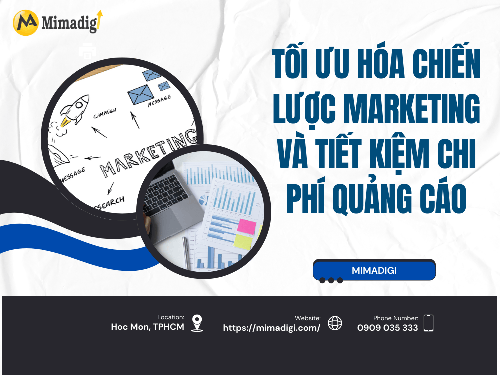 Tối ưu hóa chiến lược marketing và tiết kiệm chi phí quảng cáo tại MIMA