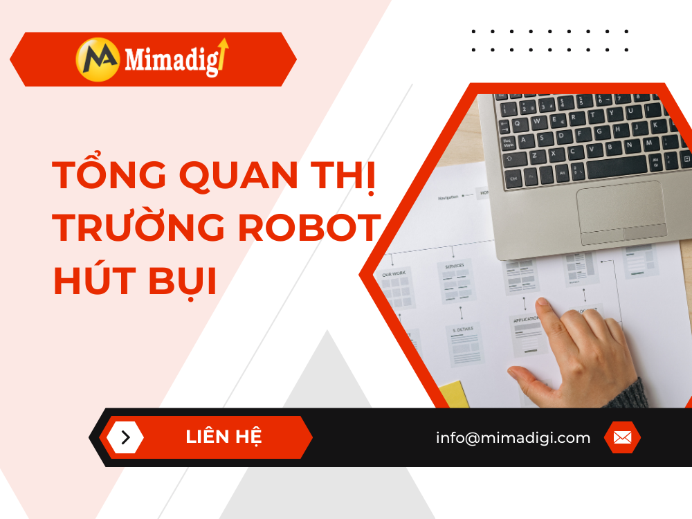 Tổng quan thị trường robot hút bụi và cơ hội cho thương mại điện tử tại mima