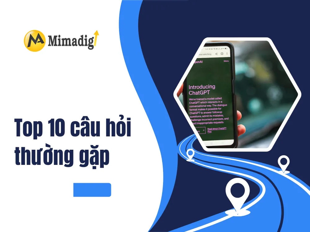 Top 10 câu hỏi thường gặp tại mima