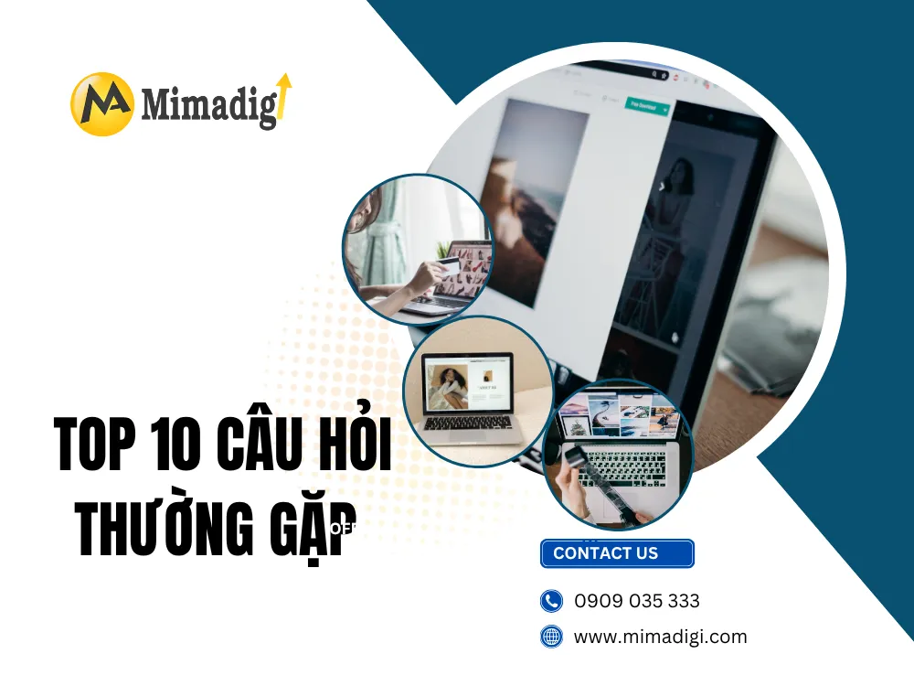 Top 10 câu hỏi thường gặp tại mima