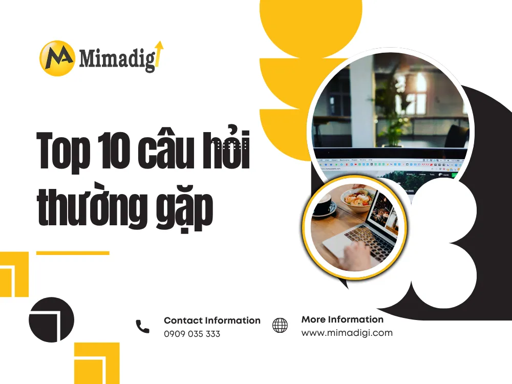 Top 10 câu hỏi thường gặp tại mima