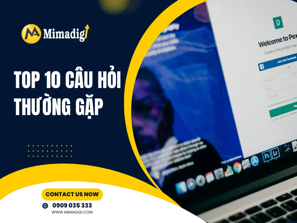 Top 10 câu hỏi thường gặp tại mima