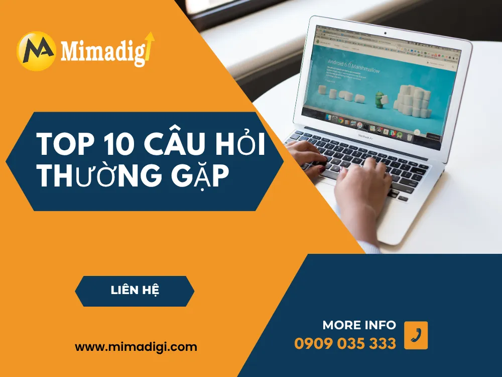 Top 10 câu hỏi thường gặp tại mima