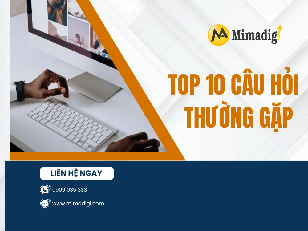 Top 10 câu hỏi thường gặp tại mima