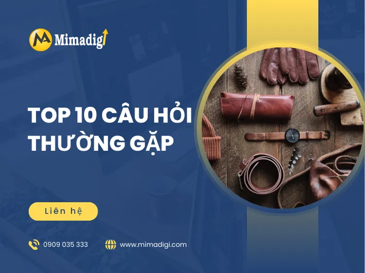 Top 10 câu hỏi thường gặp khi Thiết kế website bán phụ kiện điện thoại tại Sài Gòn tại mima