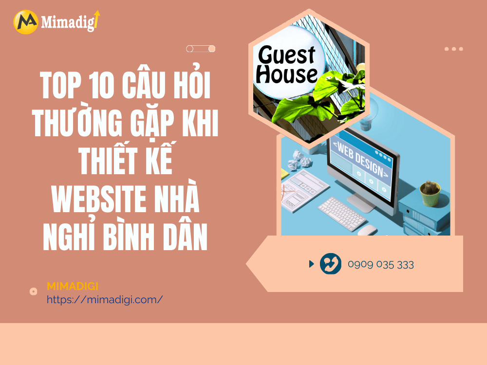 Top 10 câu hỏi thường gặp khi thiết kế website nhà nghỉ bình dân tại MIMA