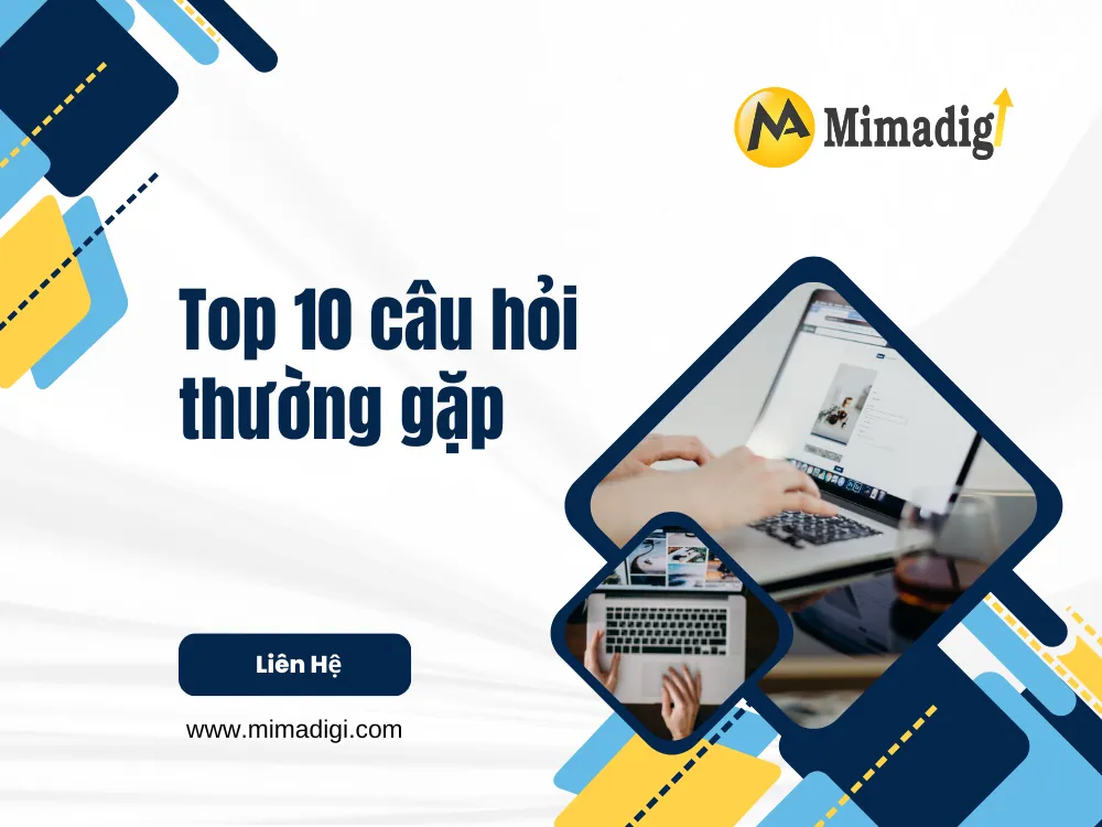 Top 10 câu hỏi thường gặp tại mima